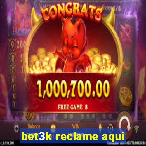 bet3k reclame aqui